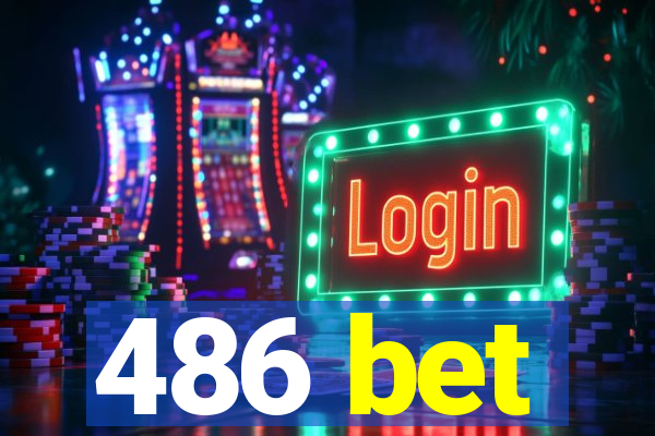 486 bet